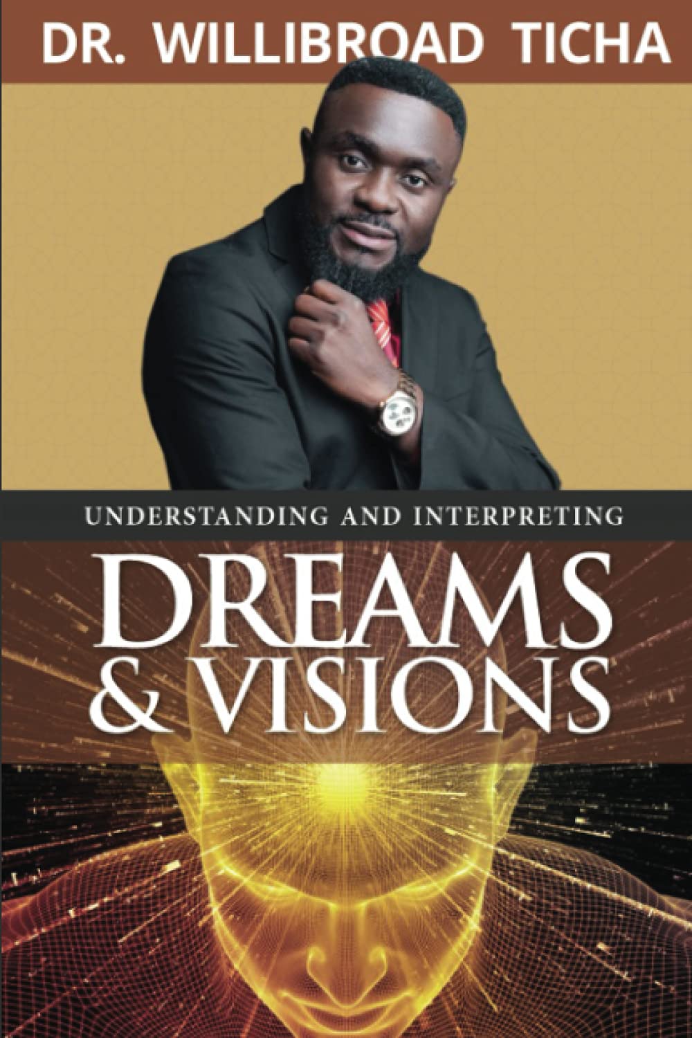 UNDERSTANDING AND INTERPRETING DREAMS AND VISIONS